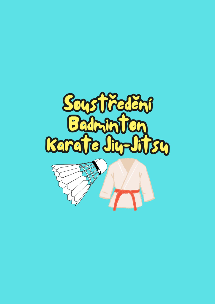 Soustředění Badmintonu/ Karate Jiu-Jitsu