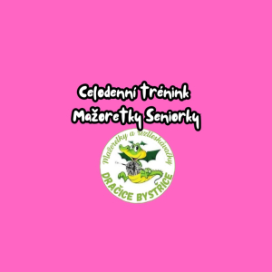 Celodenní trénink Mažoretky Seniorky